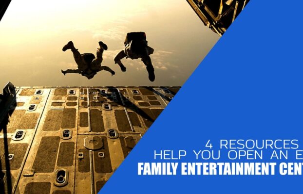 4 Resources to Help You Open an Epic Family Entertainment Center